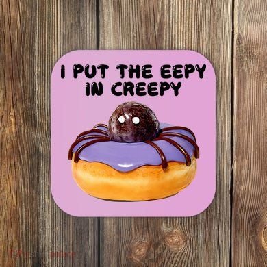I Put The Eepy In Creepy Spider Donut Cake Halloween Coaster