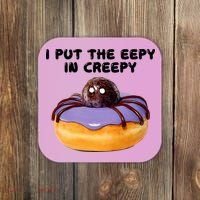 I Put The Eepy In Creepy Spider Donut Cake Halloween Coaster thumb 0