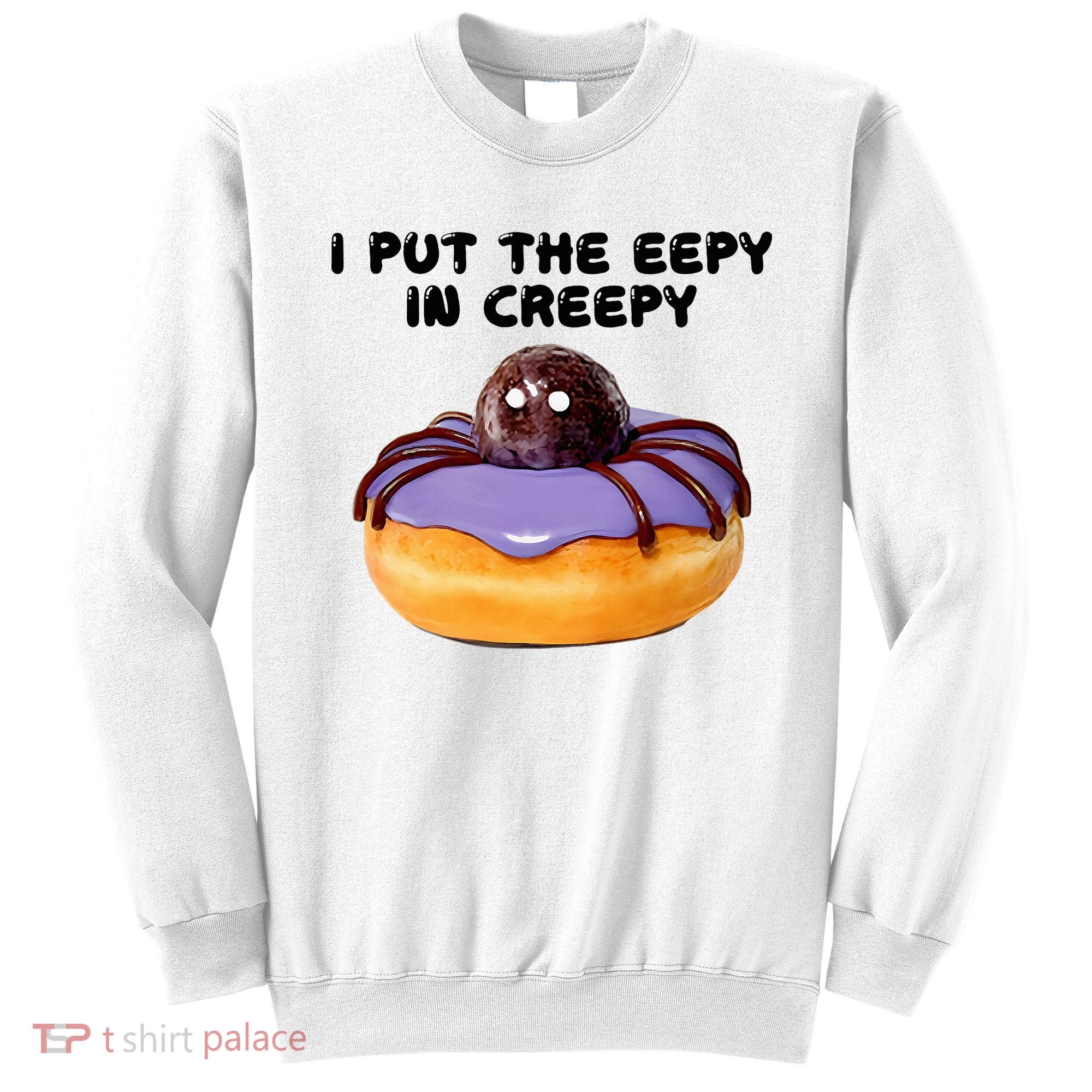 I Put The Eepy In Creepy Spider Donut Cake Halloween Sweatshirt