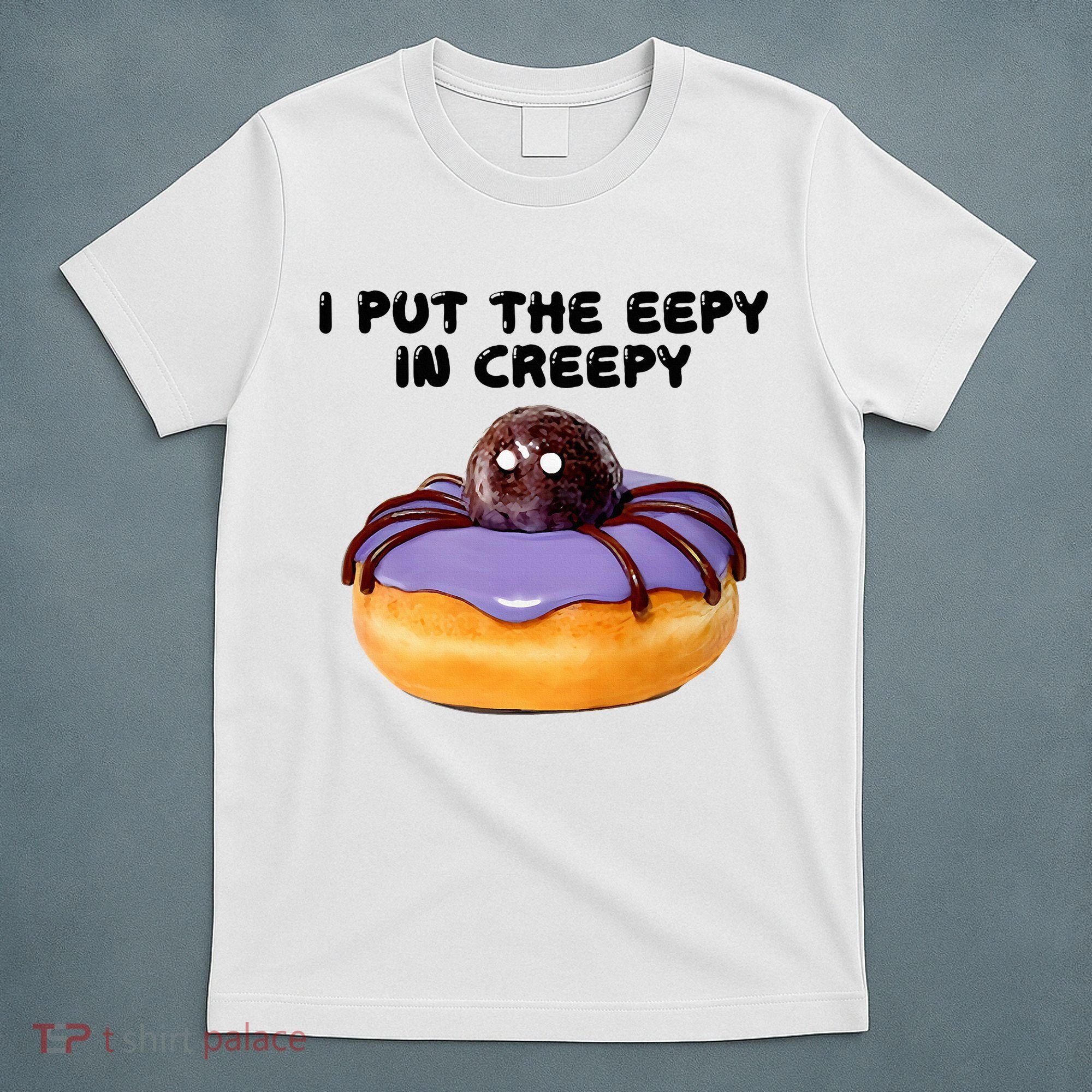 I Put The Eepy In Creepy Spider Donut Cake Halloween T-Shirt