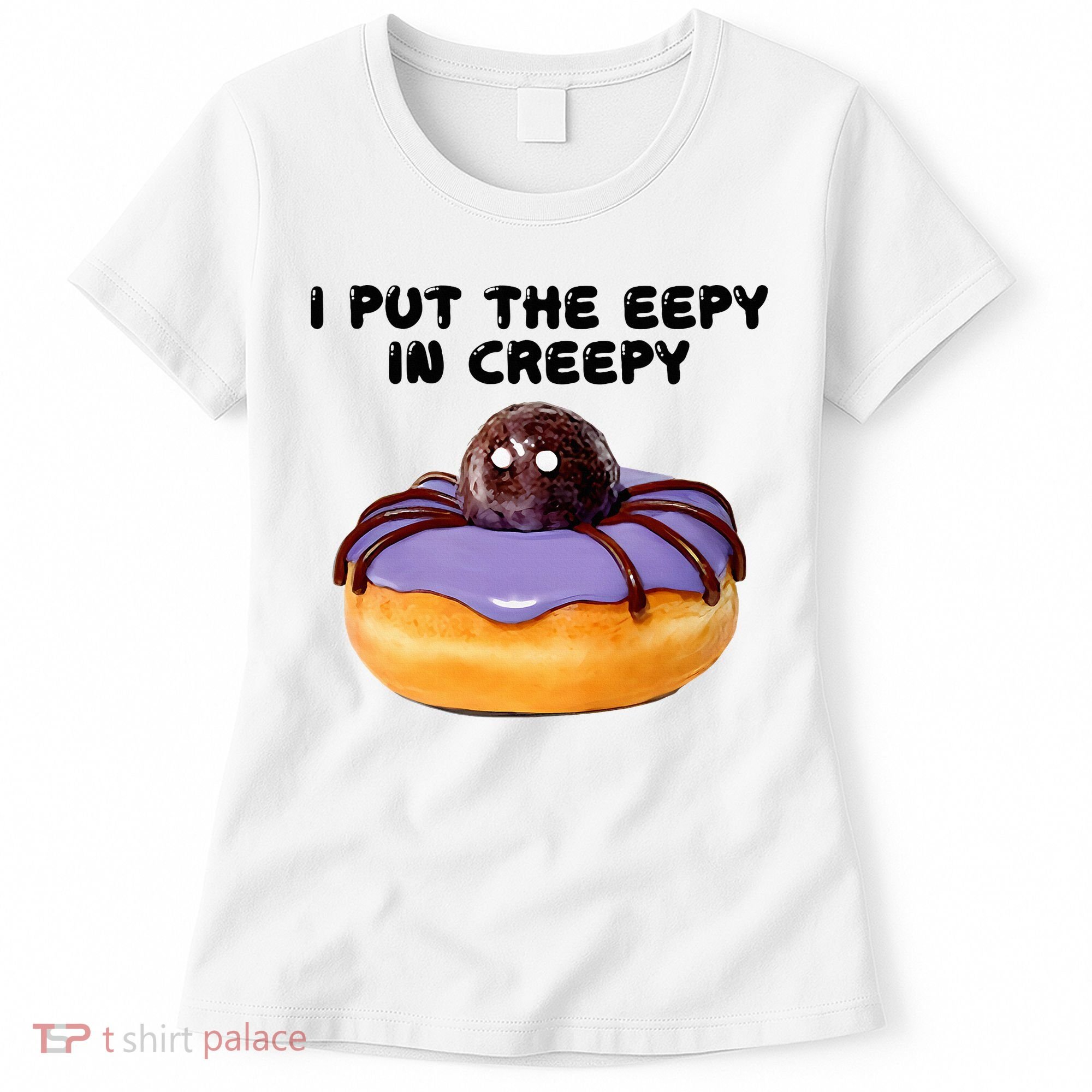 I Put The Eepy In Creepy Spider Donut Cake Halloween Women's T-Shirt