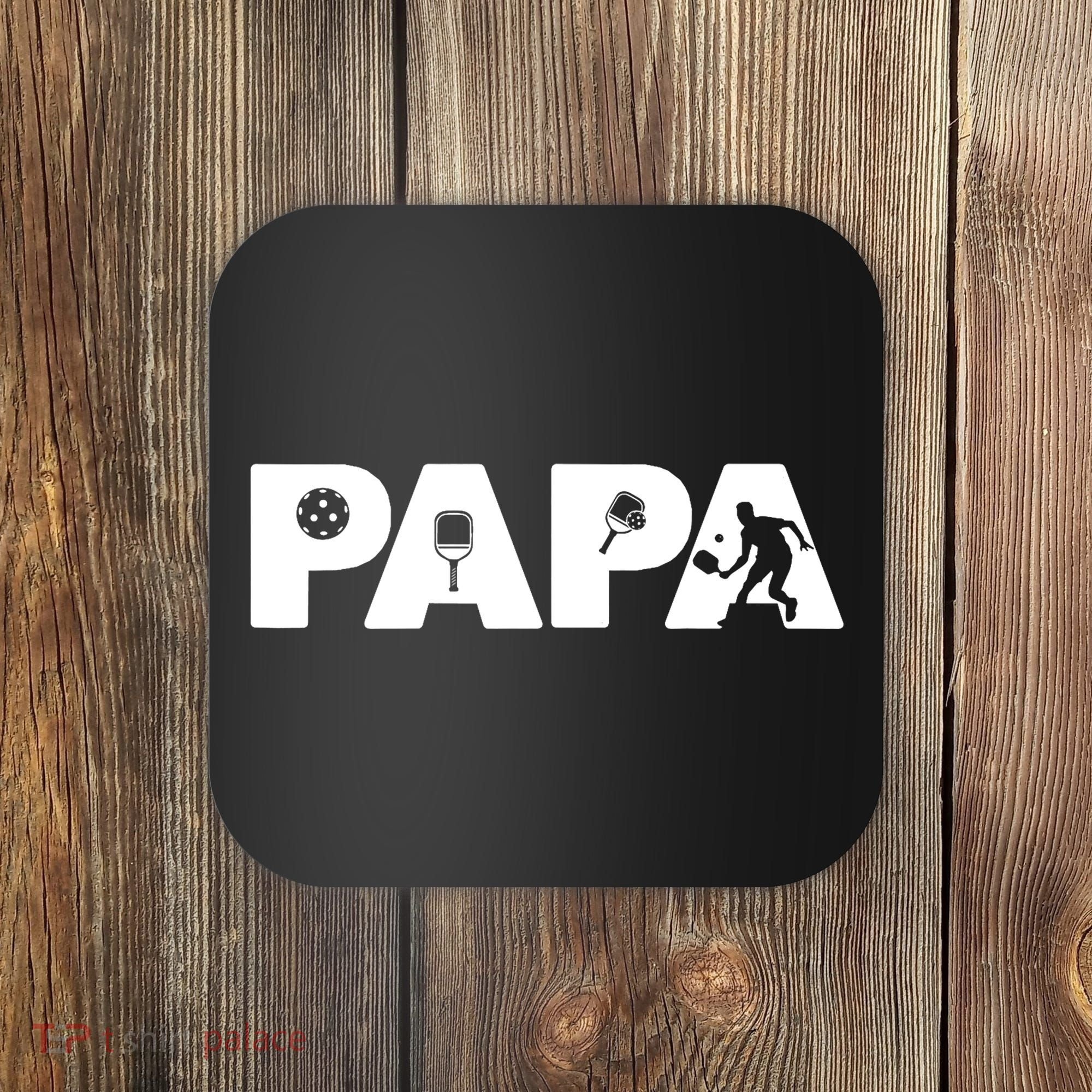 Its Pickleball Time Dad I Love Being Pickleball Papa Coaster