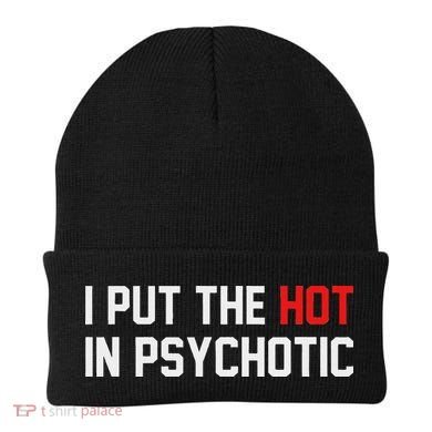 I Put The Hot In Psychotic Beanie