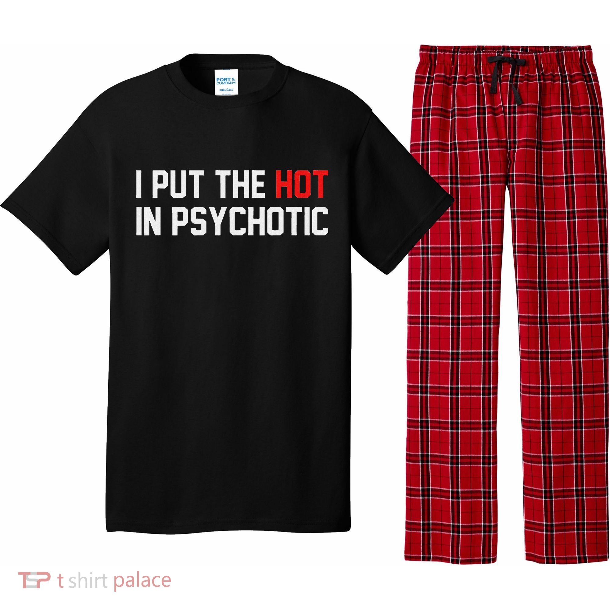 I Put The Hot In Psychotic Pajama Set
