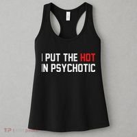 I Put The Hot In Psychotic Women's Tank Top thumb 3