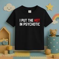 I Put The Hot In Psychotic Toddler T-Shirt thumb 3