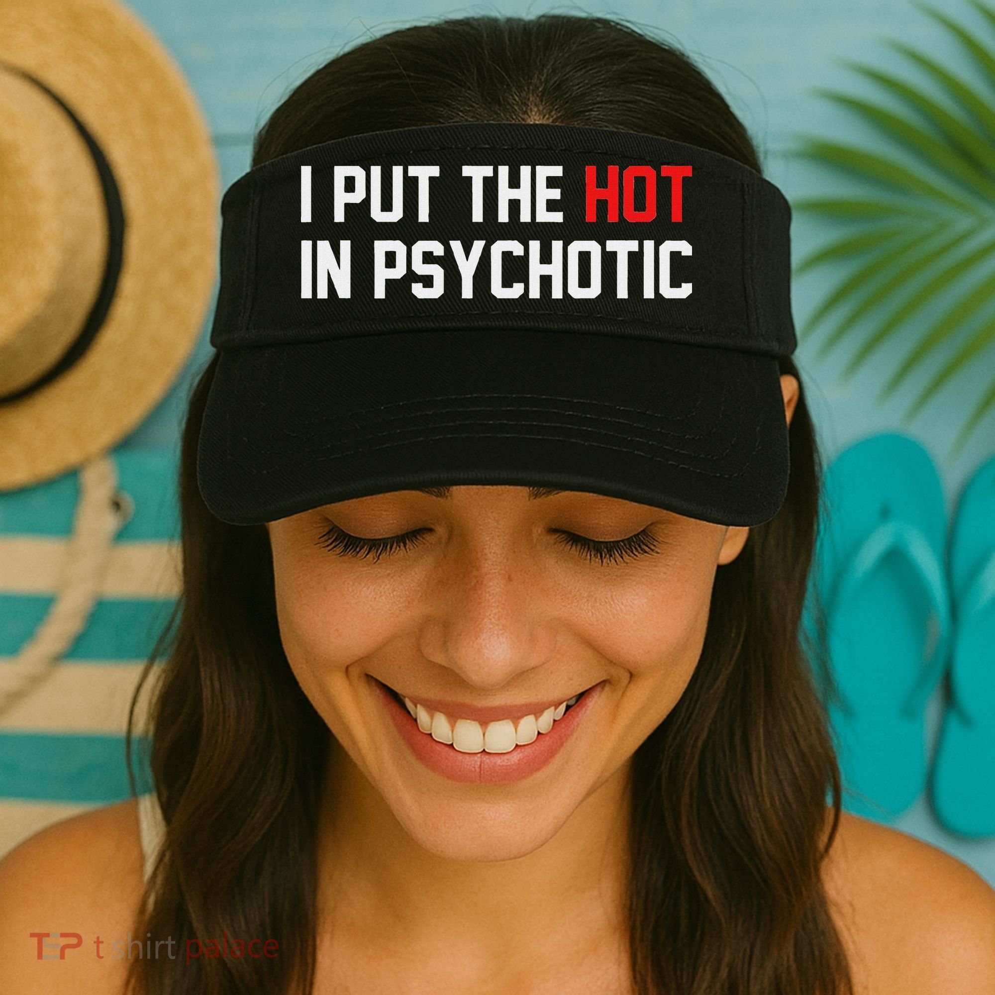 I Put The Hot In Psychotic Visor