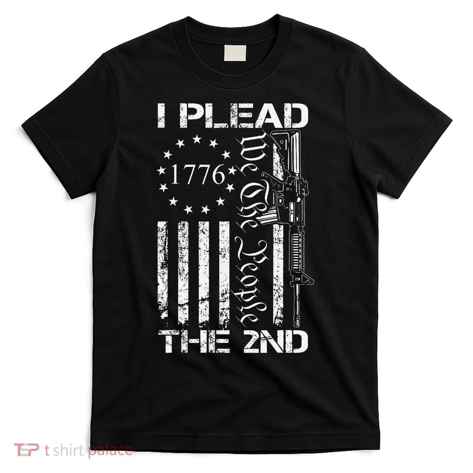 I Plead The 2nd Amendment We The People Usa Ar15 Pro Gun T-Shirt