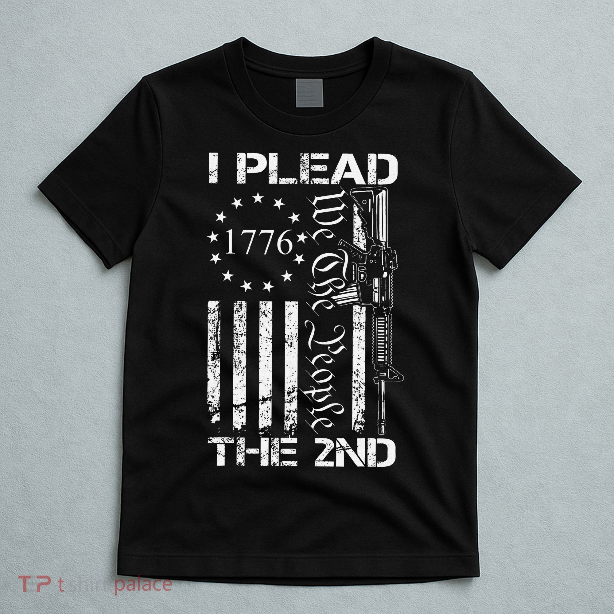 I Plead The 2nd Amendment We The People Usa Ar15 Pro Gun T-Shirt