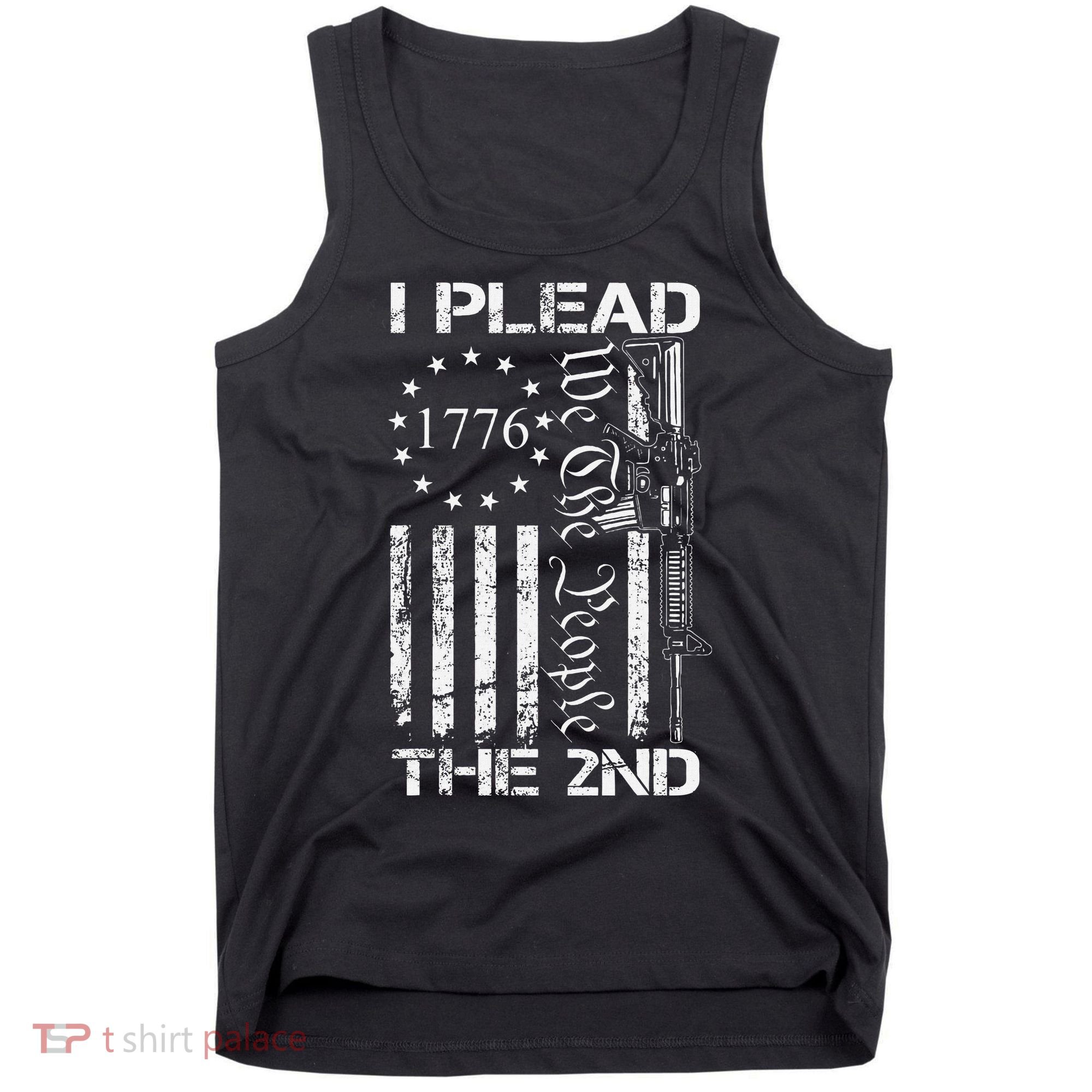 I Plead The 2nd Amendment We The People Usa Ar15 Pro Gun Tank Top