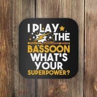 I Play The Bassoon What's Your Superpower Bassoonist Coaster thumb 0
