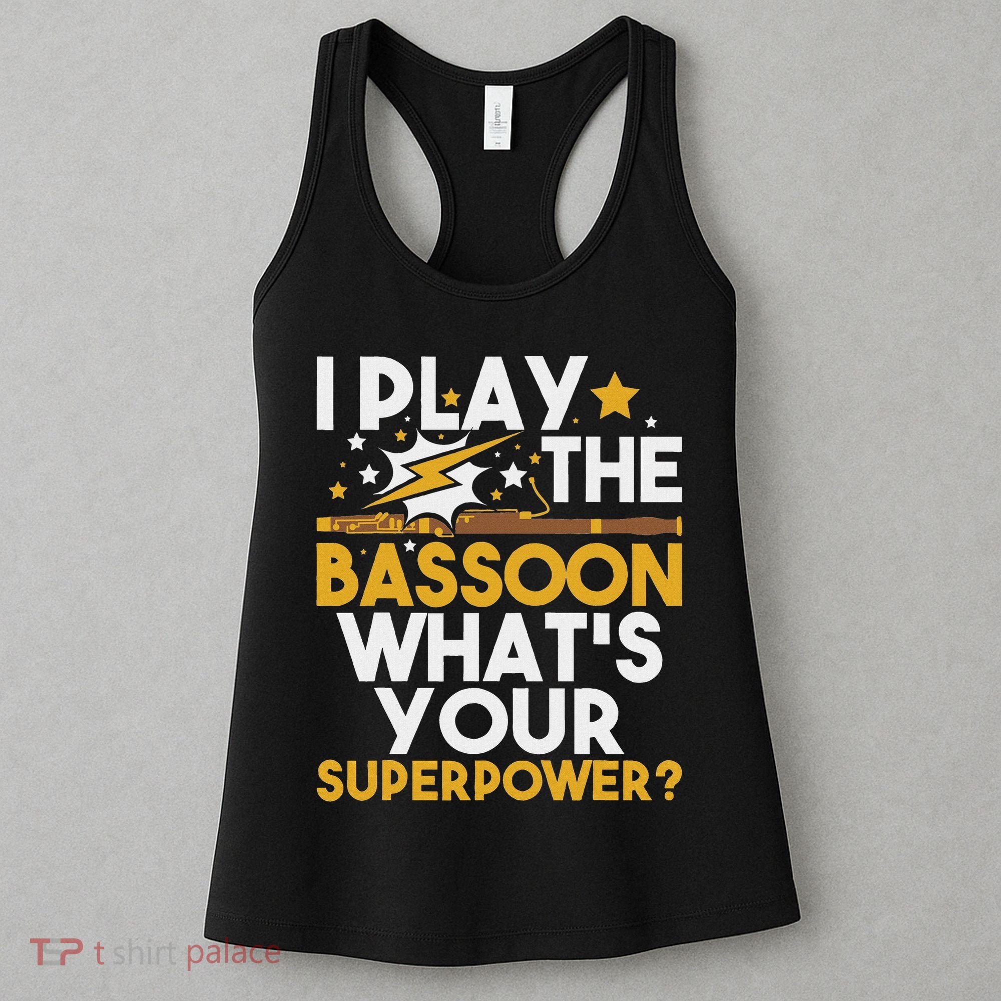 I Play The Bassoon What's Your Superpower Bassoonist Women's Tank Top