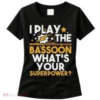 I Play The Bassoon What's Your Superpower Bassoonist Women's T-Shirt thumb 0