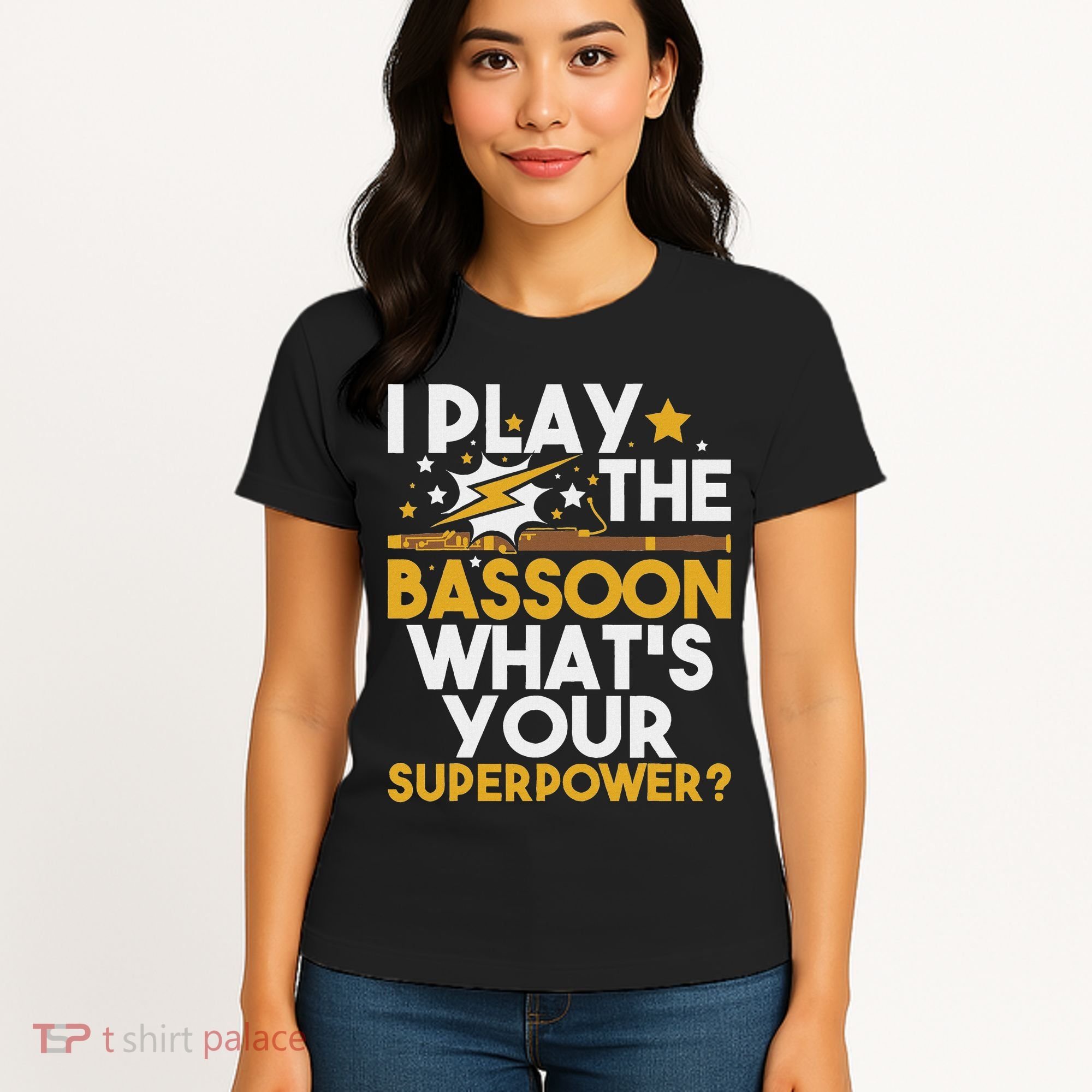 I Play The Bassoon What's Your Superpower Bassoonist Women's T-Shirt