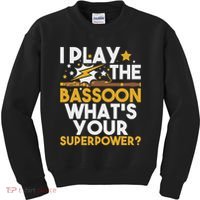 I Play The Bassoon What's Your Superpower Bassoonist Kids Sweatshirt thumb 0