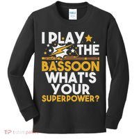 I Play The Bassoon What's Your Superpower Bassoonist Kids Long Sleeve Shirt thumb 0