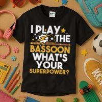 I Play The Bassoon What's Your Superpower Bassoonist Kids T-Shirt thumb 3