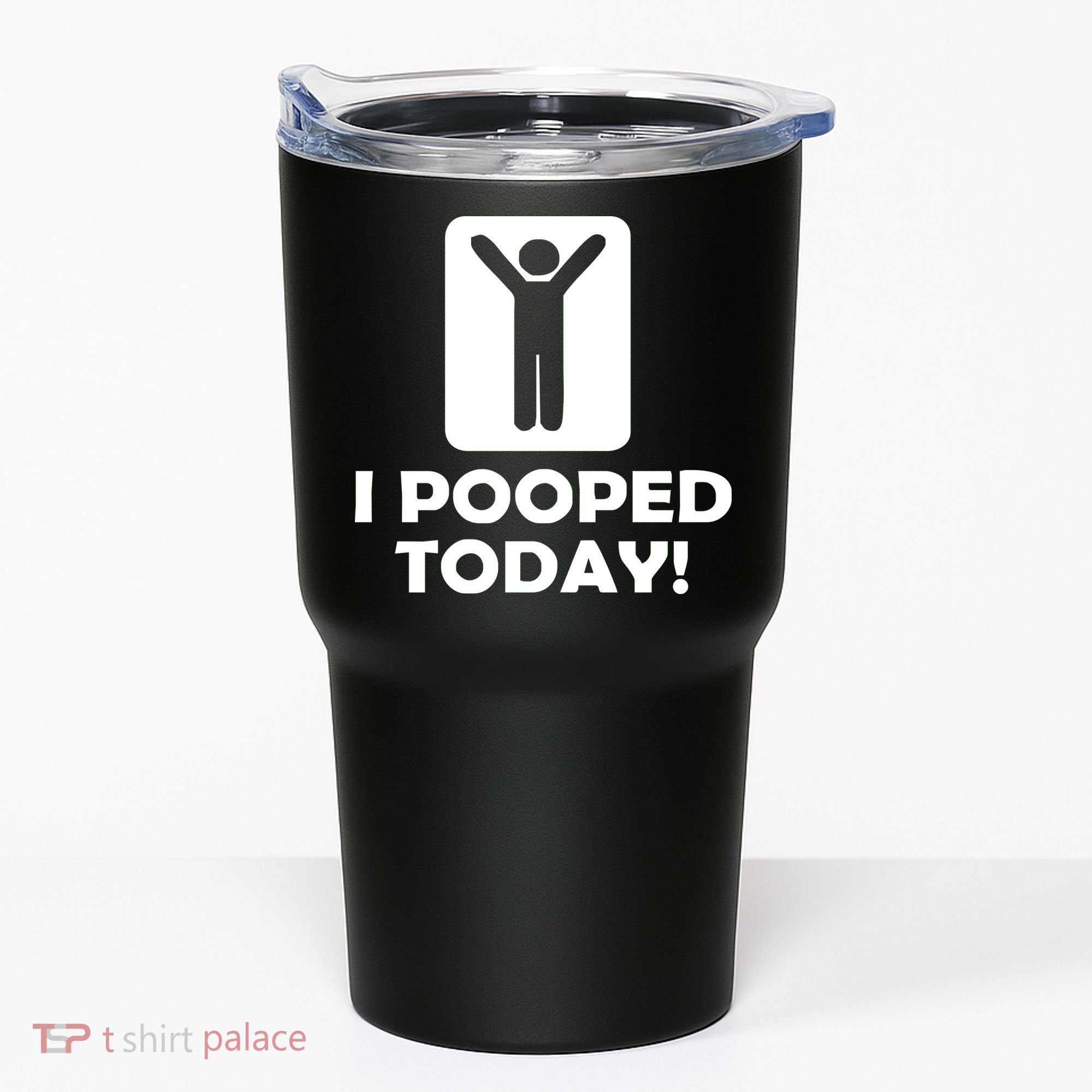I POOPED TODAY Tumbler