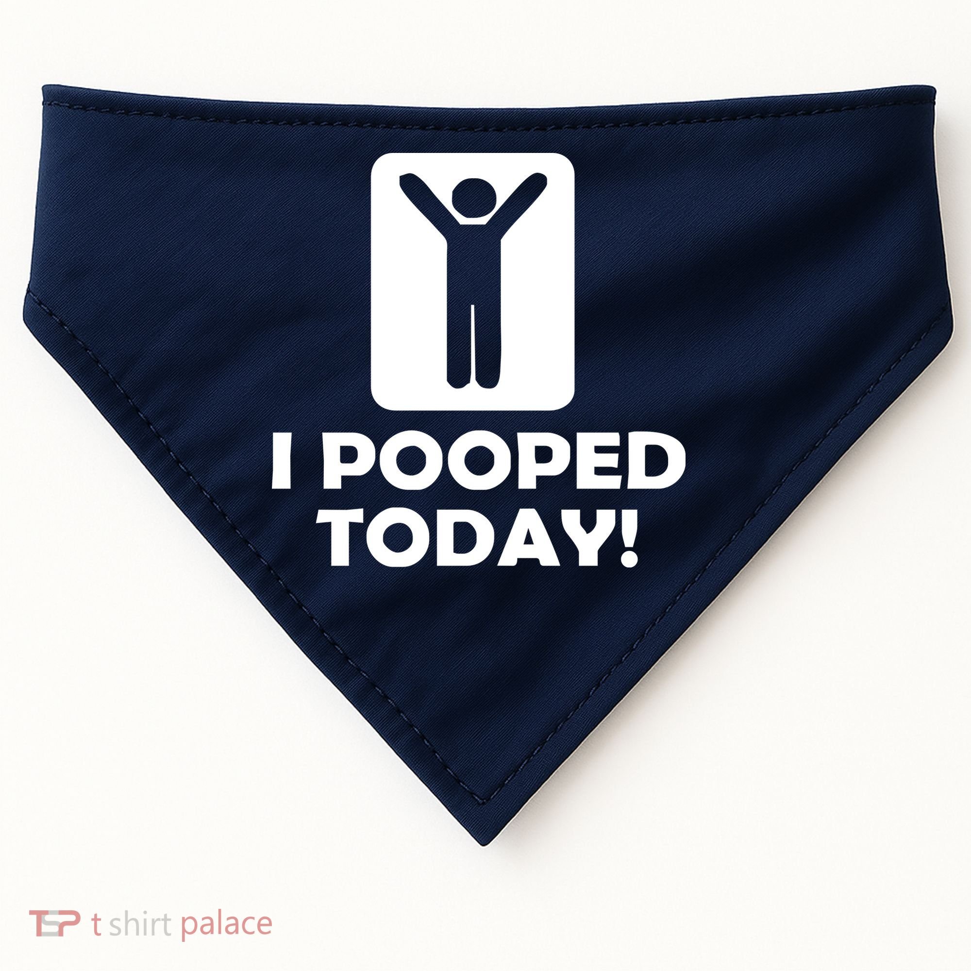 I POOPED TODAY USA-Made Doggie Bandana