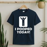 I POOPED TODAY T-Shirt thumb 2