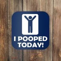 I POOPED TODAY Coaster thumb 0