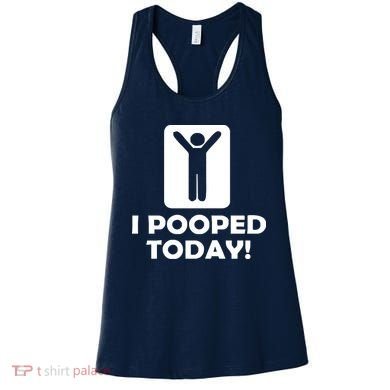 I POOPED TODAY Women's Tank Top