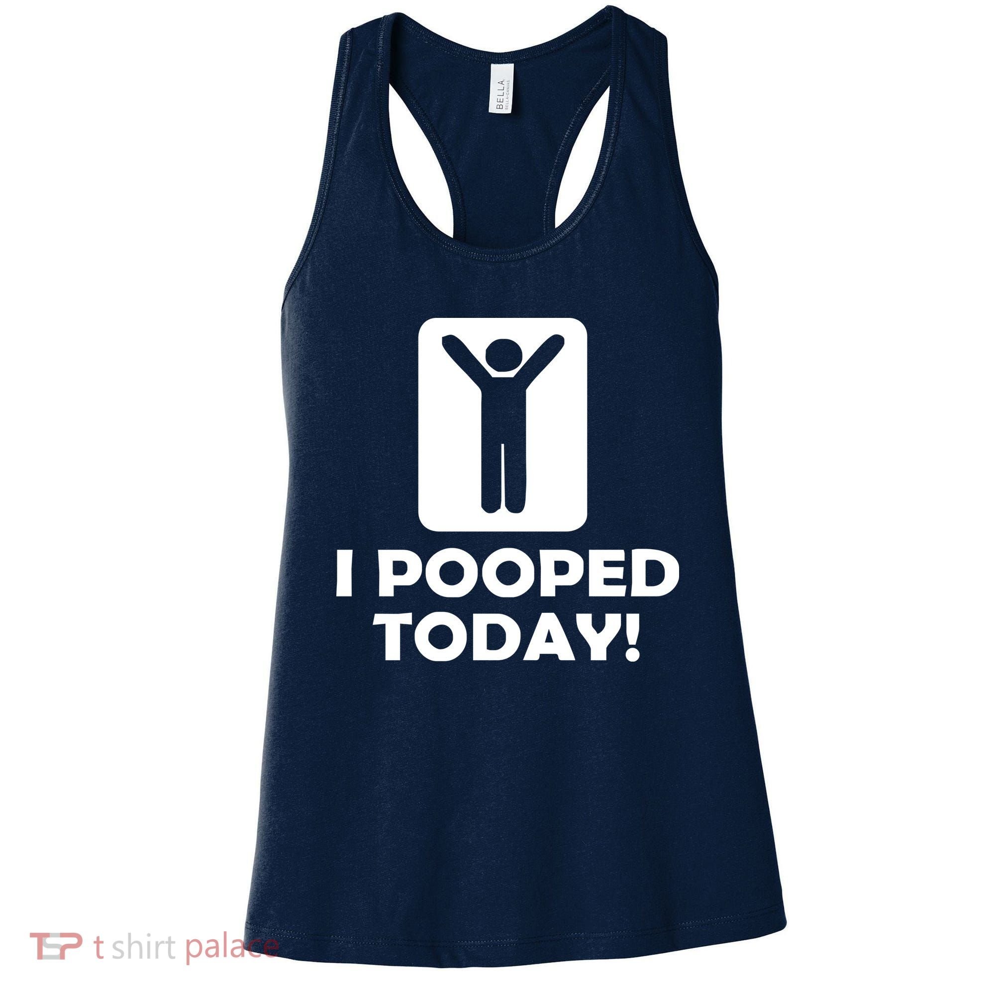I POOPED TODAY Women's Tank Top