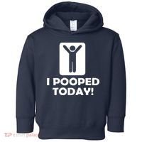 I POOPED TODAY Toddler Hoodie thumb 0
