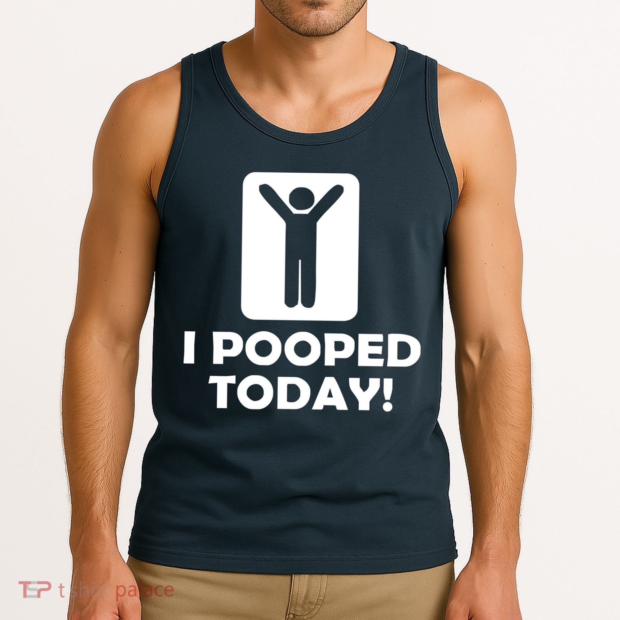I POOPED TODAY Tank Top