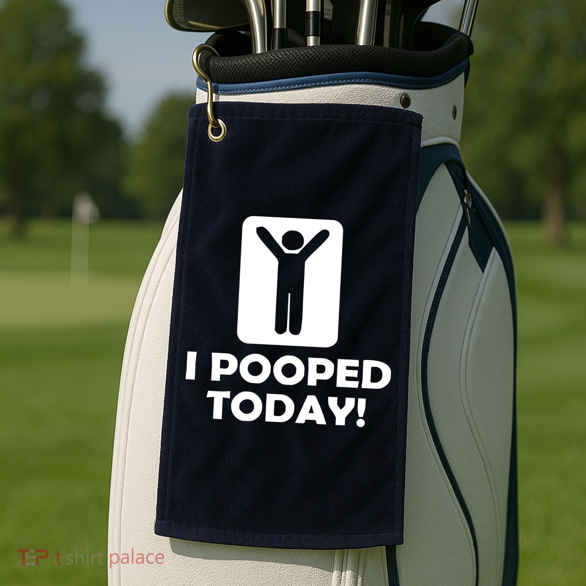 I POOPED TODAY Golf Towel
