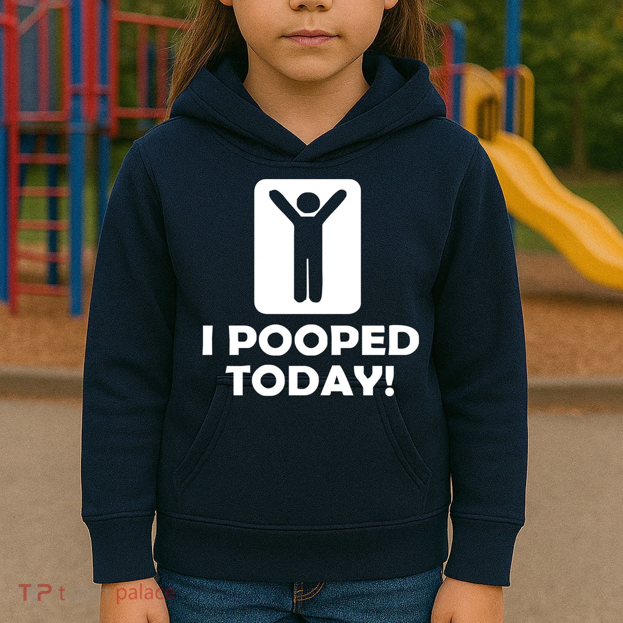 I POOPED TODAY Kids Hoodie