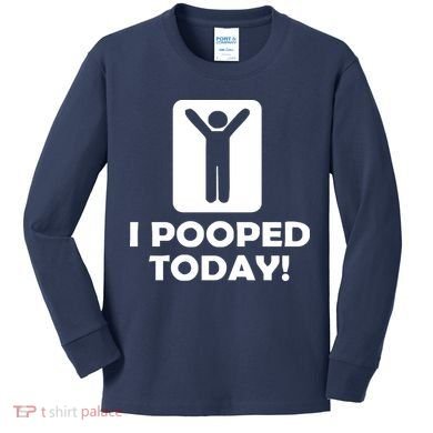 I POOPED TODAY Kids Long Sleeve Shirt