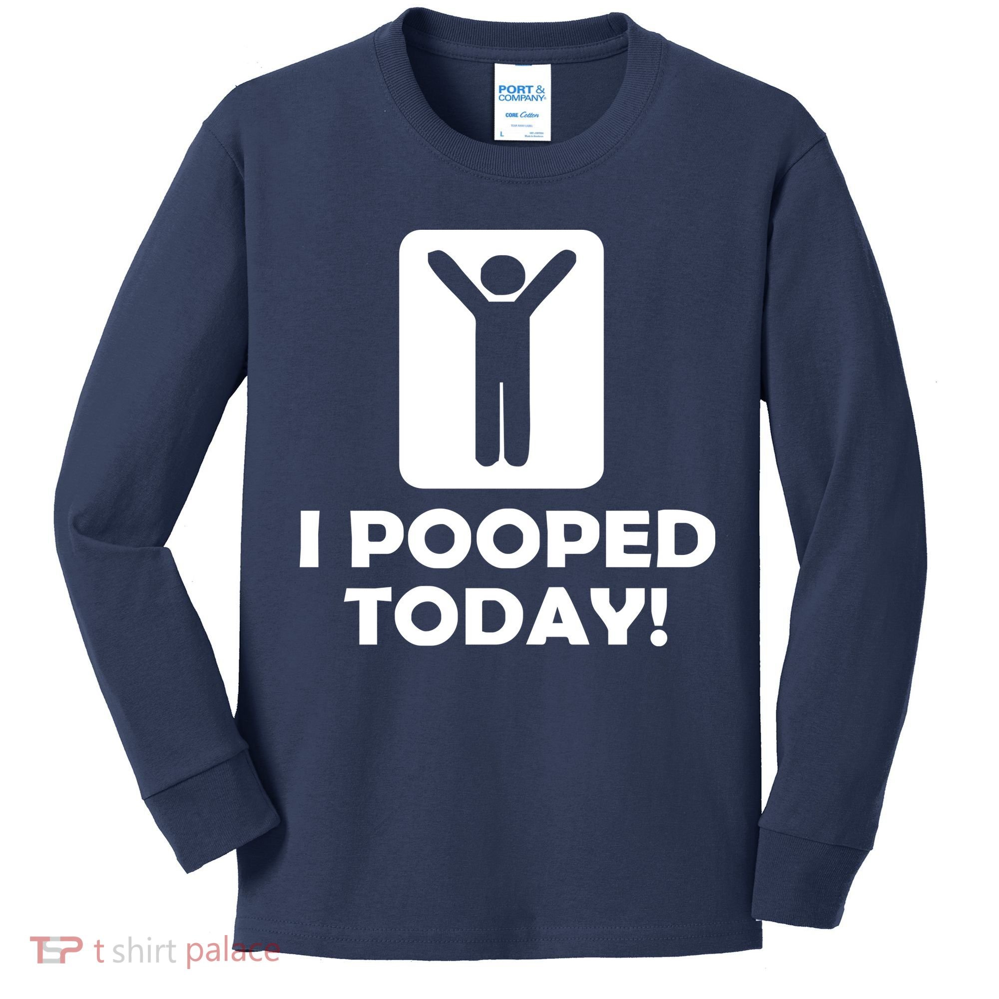 I POOPED TODAY Kids Long Sleeve Shirt