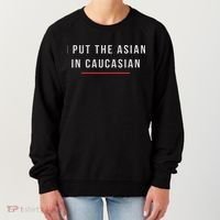 I Put The Asian In Caucasian Funny Gift Women's Sweatshirt thumb 0