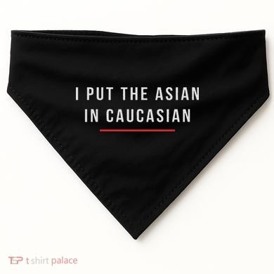 I Put The Asian In Caucasian Funny Gift USA-Made Doggie Bandana