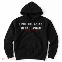 I Put The Asian In Caucasian Funny Gift Hoodie thumb 0