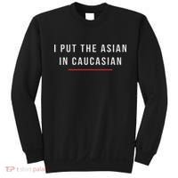 I Put The Asian In Caucasian Funny Gift Sweatshirt thumb 0