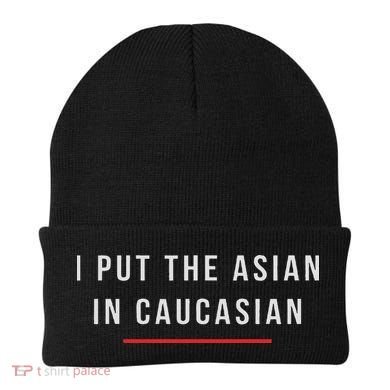 I Put The Asian In Caucasian Funny Gift Beanie