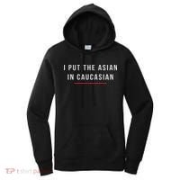 I Put The Asian In Caucasian Funny Gift Women's Hoodie thumb 0