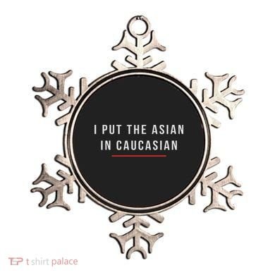 I Put The Asian In Caucasian Funny Gift Ornament