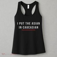 I Put The Asian In Caucasian Funny Gift Women's Tank Top thumb 3
