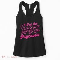 I Put The Hot In Psychotic Funny Adult Humor Women's Tank Top thumb 0