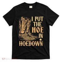 I Put The Hoe In Hoedown Funny Country T-Shirt thumb 0