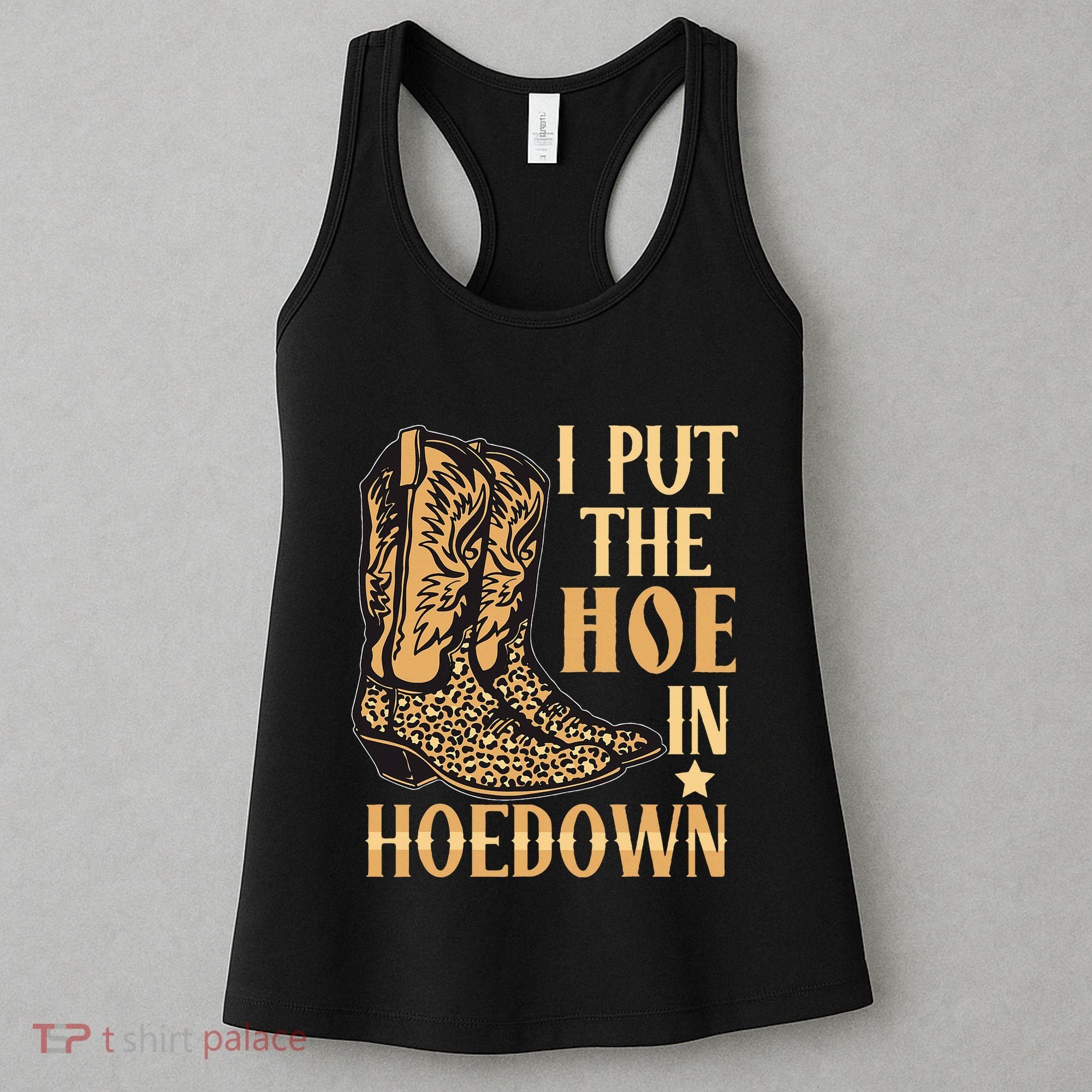 I Put The Hoe In Hoedown Funny Country Women's Tank Top