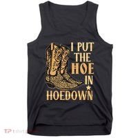 I Put The Hoe In Hoedown Funny Country Tank Top thumb 0