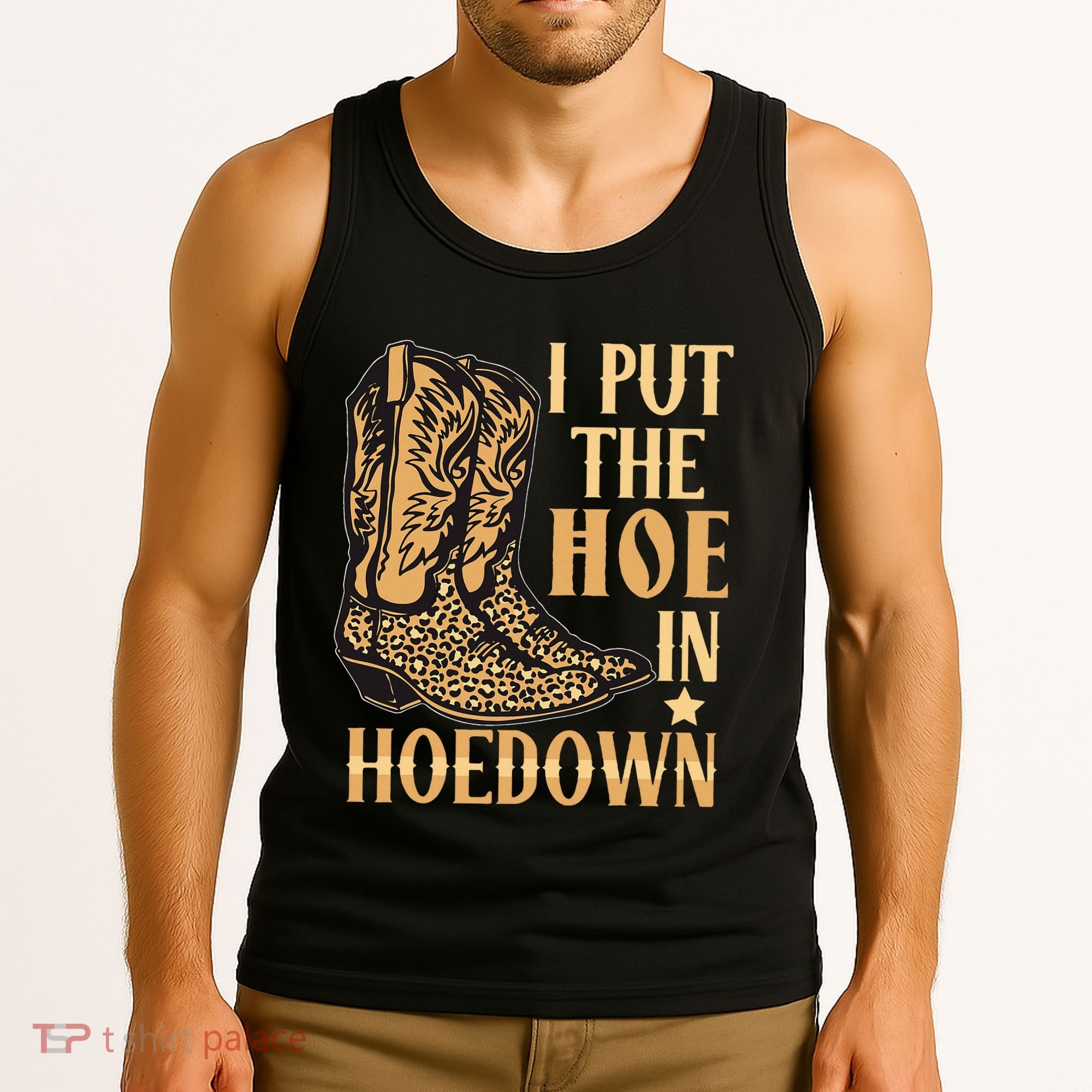 I Put The Hoe In Hoedown Funny Country Tank Top