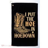 I Put The Hoe In Hoedown Funny Country Golf Towel thumb 0