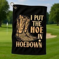 I Put The Hoe In Hoedown Funny Country Golf Towel thumb 1