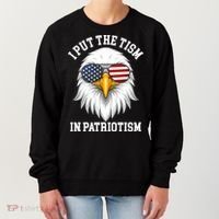 I Put The Tism In Patriotism Patriotic Eagle American Women's Sweatshirt thumb 0