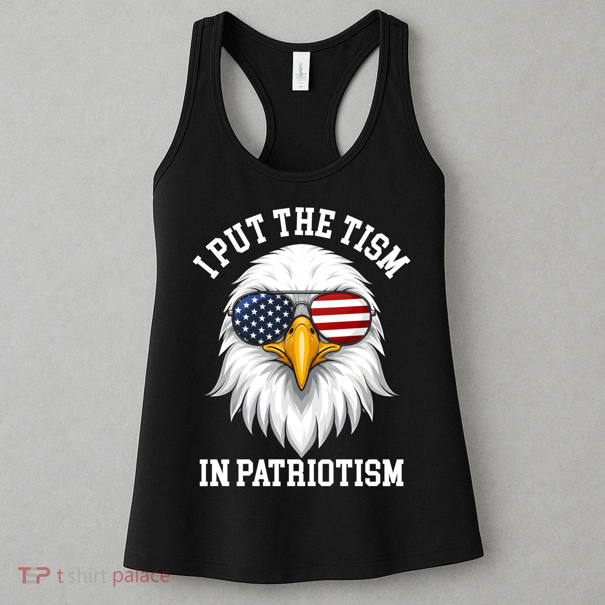 I Put The Tism In Patriotism Patriotic Eagle American Women's Tank Top